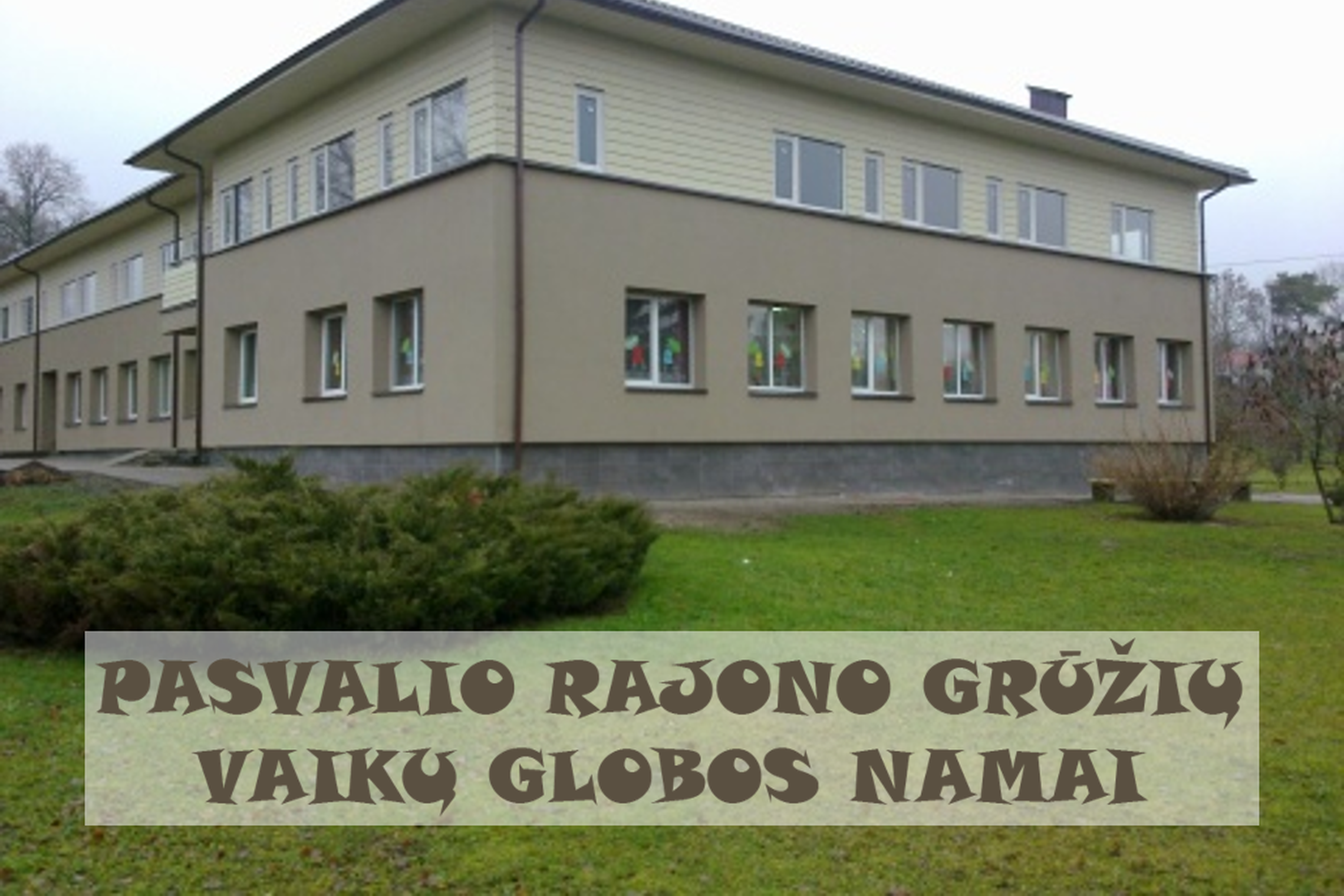 Pasvalio rajono Grūžių vaikų globos namai iš lauko.
