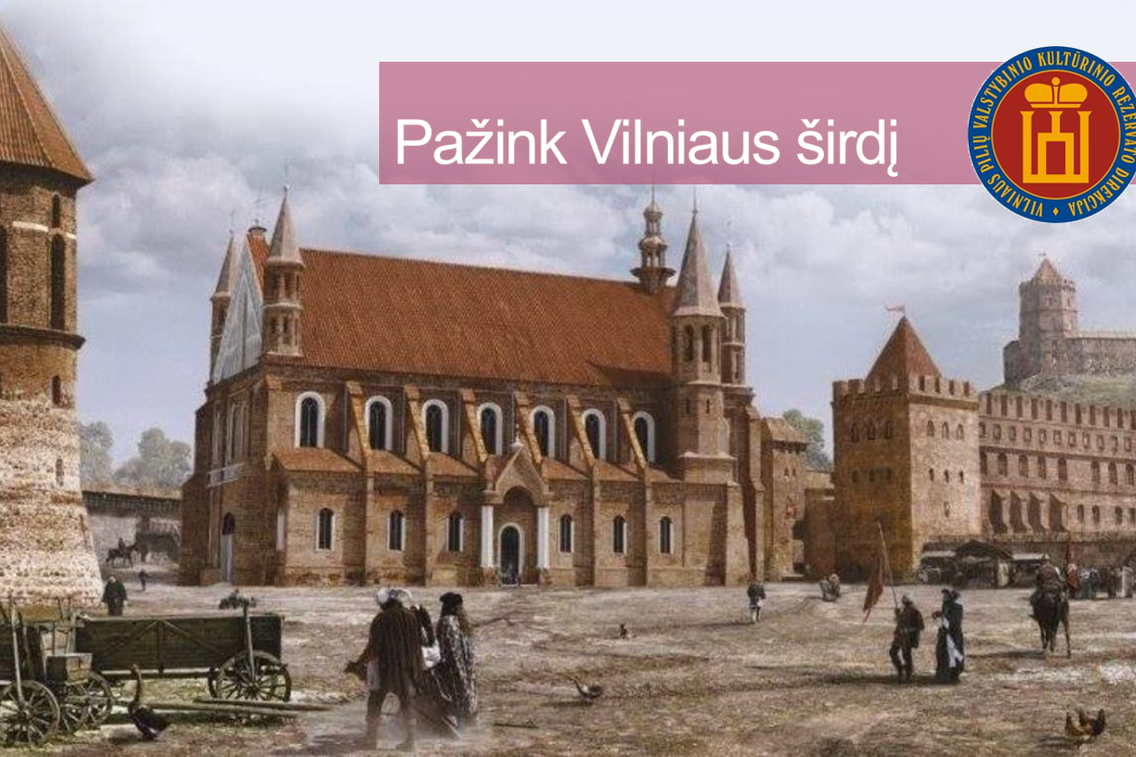 Paveikslas, kuris vaizduoja kaip galėjo atrodyti Vilnius šešioliktame amžiuje. Nuotraukos Viršuje Vilniaus pilių rezervato logotipas.