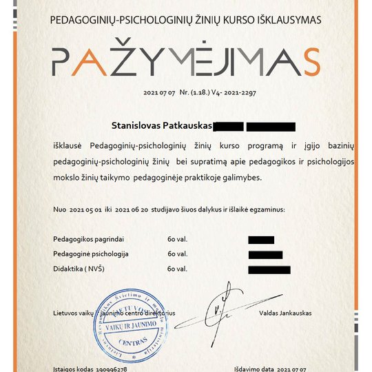 Baigtų pedagoginių - psichologinių žinių kursų pažymėjimas.