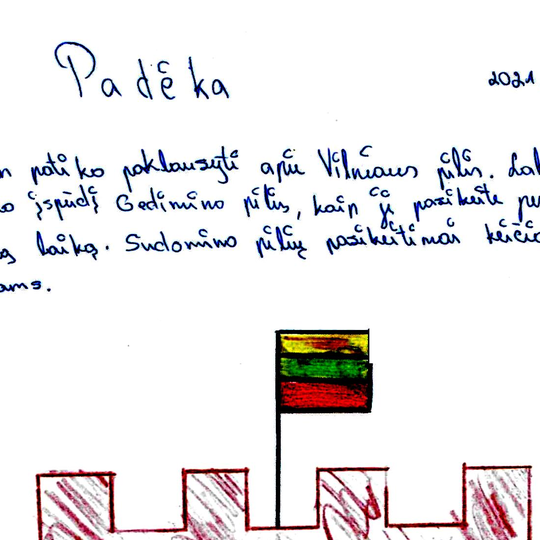 Vaiko piešinys vaizduoja Gedimino pilies bokštą, vėliavą. Piešinyje parašytas tekstas.