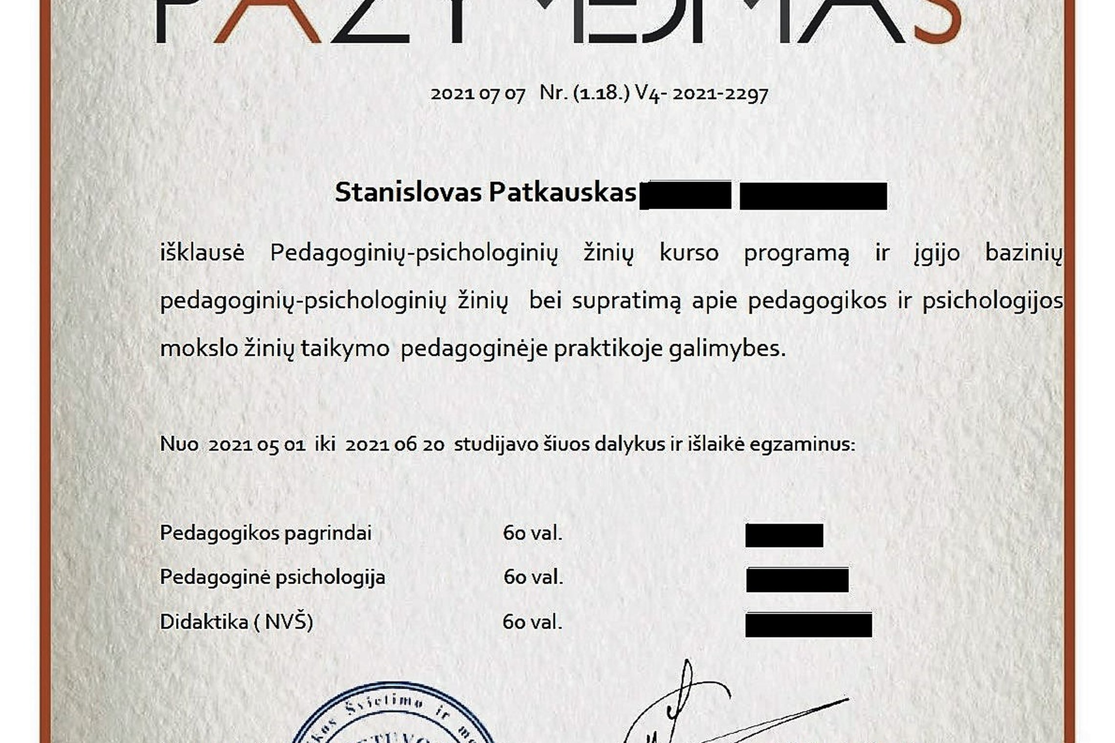 Baigtų pedagoginių - psichologinių žinių kursų pažymėjimas.